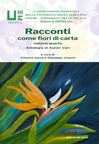 Racconti come fiori di carta. Vol. 4  - Libro Mario Vallone 2025 | Libraccio.it