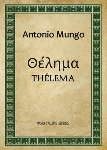 Thélema - Antonio Mungo - Libro Mario Vallone 2025 | Libraccio.it