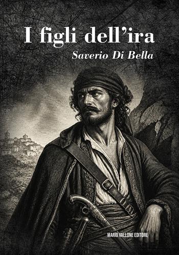 I figli dell'ira - Saverio Di Bella - Libro Mario Vallone 2026 | Libraccio.it