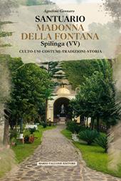 Santuario Madonna della Fontana, Spilinga (VV). Culto, usi, costumi, tradizioni, storia