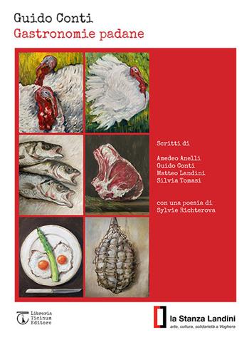 Gastronomie padane. Catalogo della mostra - Guido Conti - Libro Libreria Ticinum Editore 2026 | Libraccio.it