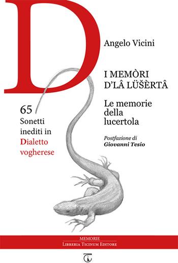 I memòri d’lâ lüšèrtâ. Le memorie della lucertola. 65 sonetti inediti in dialetto vogherese - Angelo Vicini - Libro Libreria Ticinum Editore 2026 | Libraccio.it
