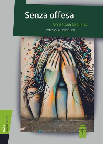 Senza offesa - Anna Rosa Gagliano - Libro Navarra Editore 2024 | Libraccio.it