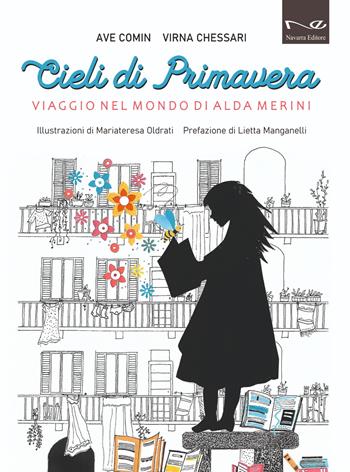 Cieli di primavera. Viaggio nel mondo di Alda Merini - Ave Comin, Virna Chessari - Libro Navarra Editore 2024 | Libraccio.it