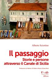 Il passaggio. Storie e persone attraverso il Canale di Sicilia