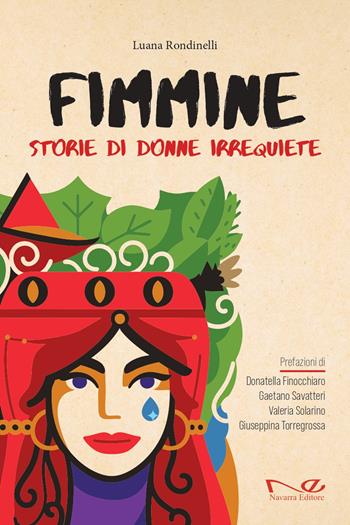 Fimmine - Luana Rondinelli - Libro Navarra Editore 2025, Narrativa | Libraccio.it