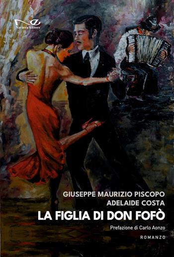 La figlia di don Fofò - Giuseppe Maurizio Piscopo, Adelaide Costa - Libro Navarra Editore 2026 | Libraccio.it