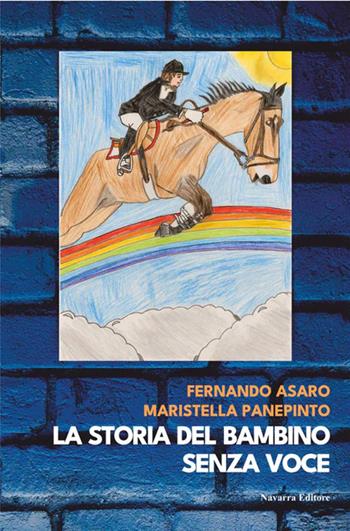 La storia del bambino senza voce - Fernando Asaro, Maristella Panepinto - Libro Navarra Editore 2026 | Libraccio.it