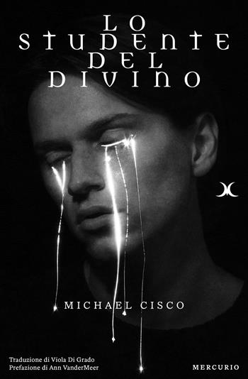 Lo studente del divino - Michael Cisco - Libro Mercurio Books 2024 | Libraccio.it