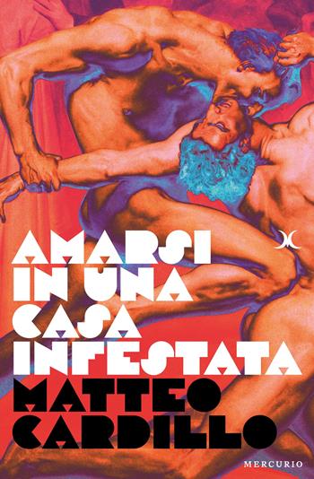 Amarsi in una casa infestata - Matteo Cardillo - Libro Mercurio Books 2025 | Libraccio.it