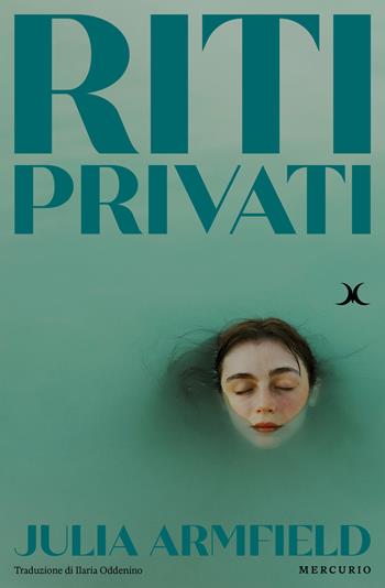 Riti privati - Julia Armfield - Libro Mercurio Books 2026 | Libraccio.it