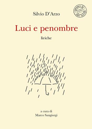 Luci e penombre - Silvio D'Arzo - Libro Compagnia dei Santi Bevitori 2026 | Libraccio.it