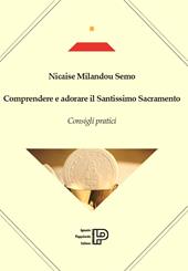 Comprendere e adorare il Santissimo sacramento