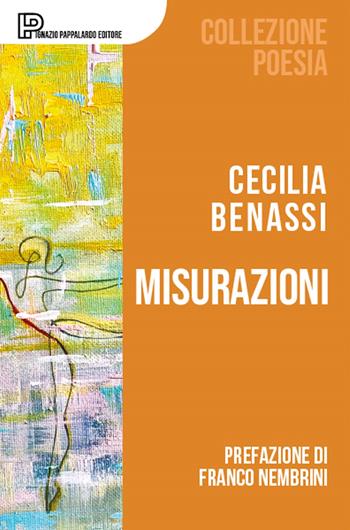 Misurazioni - Cecilia Benassi - Libro Ignazio Pappalardo Editore 2026, Collezione Poesia | Libraccio.it