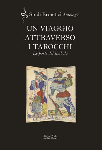 Un viaggio attraverso i tarocchi. Le porte del simbolo  - Libro Museodei by Hermatena 2025, Studi ermetici. Antologie | Libraccio.it