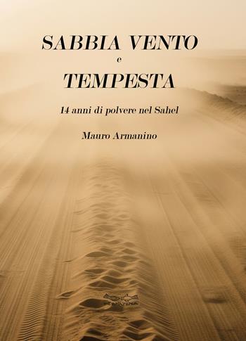 Sabbia vento e tempesta. 14 anni di polvere nel Sahel - Mauro Armanino - Libro Museodei by Hermatena 2025 | Libraccio.it