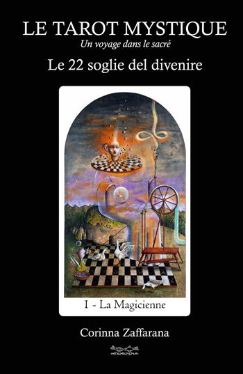 Le tarot mystique. Le 22 soglie del divenire - Corinna Zaffarana - Libro Museodei by Hermatena 2025 | Libraccio.it