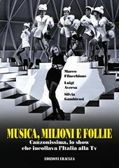 Musica, milioni e follie. Canzonissima, lo show che incollava l'Italia alla Tv