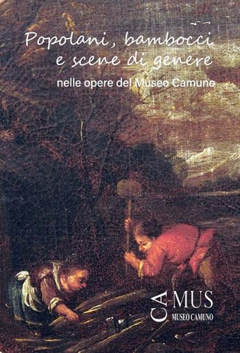 Popolani, bambocci e scene di genere nelle opere del Museo Camuno. Catalogo della mostra  - Libro Booksystem 2026 | Libraccio.it