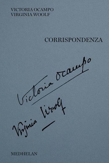Corrispondenza - Victoria Ocampo, Virginia Woolf - Libro Edizioni Medhelan 2024 | Libraccio.it