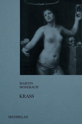 Krass - Martin Mosebach - Libro Edizioni Medhelan 2024, Biblioteca Medhelan | Libraccio.it
