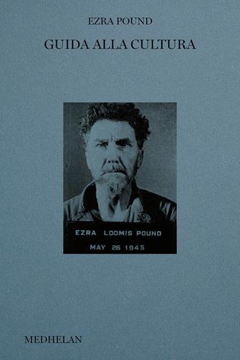 Guida alla cultura - Ezra Pound - Libro Edizioni Medhelan 2024, Biblioteca Medhelan | Libraccio.it