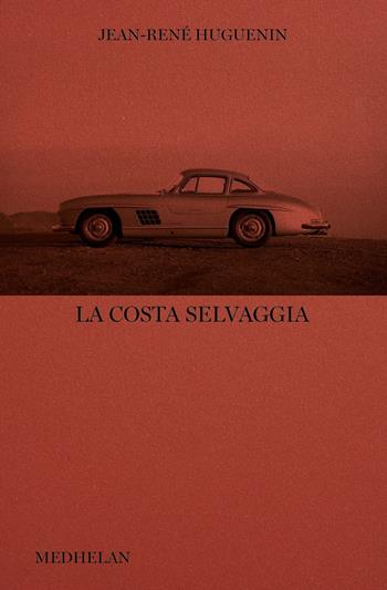 La costa selvaggia - Jean-René Huguenin - Libro Edizioni Medhelan 2025, Biblioteca Medhelan | Libraccio.it