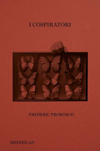 I cospiratori - Frederic Prokosch - Libro Edizioni Medhelan 2025, Biblioteca Medhelan | Libraccio.it