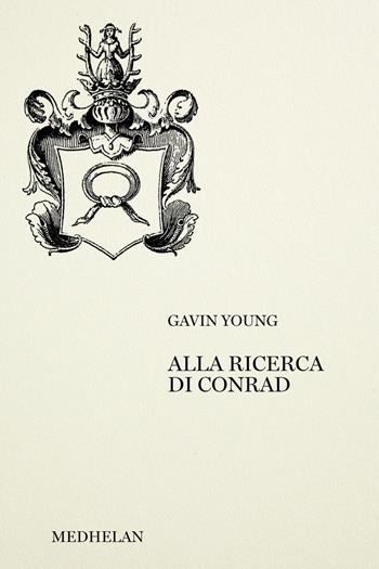 Alla ricerca di Conrad - Gavin Young - Libro Edizioni Medhelan 2026, Biblioteca Medhelan | Libraccio.it
