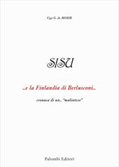 SISU. ...e la Finlandia di Berlusconi ... cronaca di un...«malinteso»