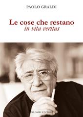 Le cose che restano. In vita veritas