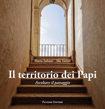 Il territorio dei papi. Ascoltare il paesaggio - Marta Salimei, Ida Tonini - Libro Palombi Editori 2026 | Libraccio.it