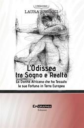 L'Odissea tra sogno e realtà. La donna africana che ha tessuto la sua fortuna in terra europea