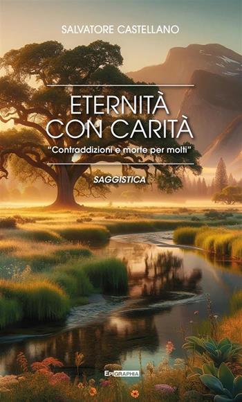 Eternità con carità. «Contraddizioni e morte per molti» - Salvatore Castellano - Libro Epigraphia 2024 | Libraccio.it