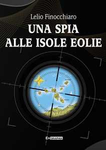 Una Spia Alle Isole Eolie