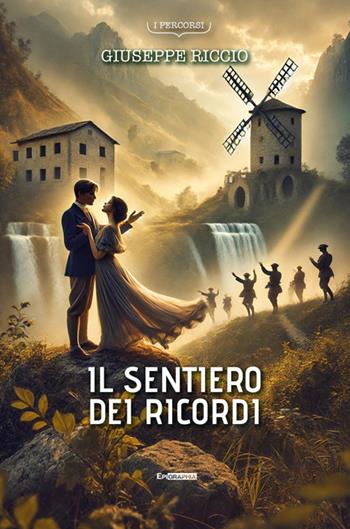 Il sentiero dei ricordi - Giuseppe Riccio - Libro Epigraphia 2025, I percorsi | Libraccio.it