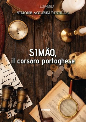 Simão, il corsaro portoghese - Simone Aglieri Rinella - Libro Epigraphia 2025, I percorsi | Libraccio.it