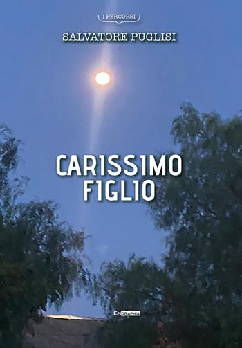 Carissimo figlio - Salvatore Puglisi - Libro Epigraphia 2025, I percorsi | Libraccio.it