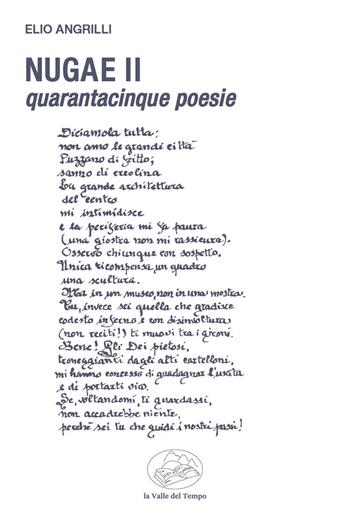 Nugae II. Quarantacinque poesie - Elio Angrilli - Libro La valle del tempo 2024, Frontiere della poesia contemporanea | Libraccio.it