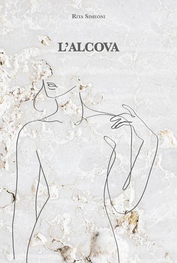 L'alcova - Rita Simeoni - Libro La valle del tempo 2024, Tracce di memoria | Libraccio.it