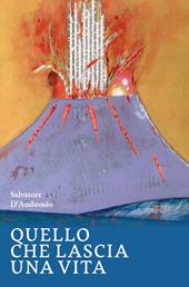 Quello che lascia una vita