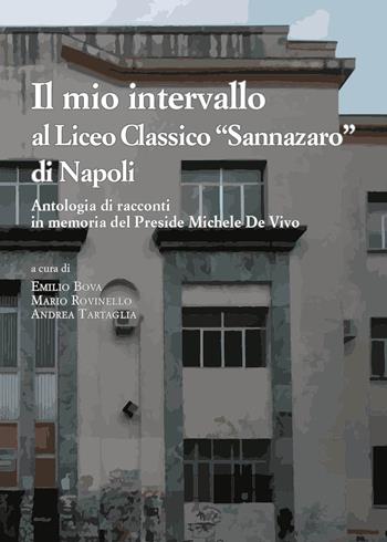 Il mio intervallo al Liceo Classico «Sannazaro» di Napoli  - Libro La valle del tempo 2024 | Libraccio.it