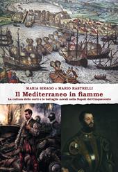 Il Mediterraneo in fiamme. La cultura delle corti e le battaglie navali nella Napoli del Cinquecento