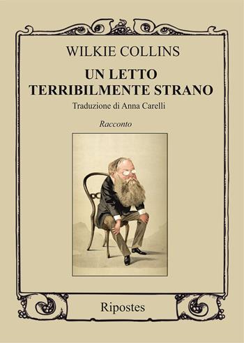 Un letto terribilmente strano - Wilkie Collins - Libro Ripostes 2024 | Libraccio.it