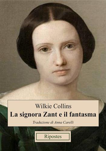 La signora Zant e il fantasma - Wilkie Collins - Libro Ripostes 2025 | Libraccio.it