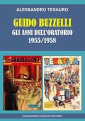 Guido Buzzelli. Gli anni dell’oratorio 1955-1958