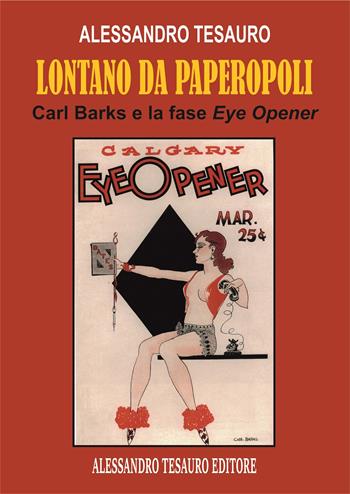 Lontano da Paperopoli. Carl Barks e la fase eye opener - Alessandro Tesauro - Libro Ripostes 2026 | Libraccio.it