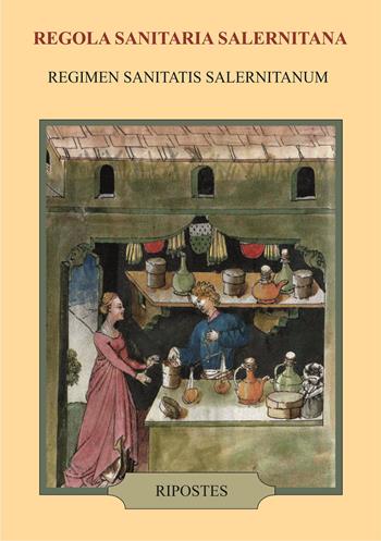 La regola sanitaria salernitana. Ediz. illustrata  - Libro Ripostes 2026 | Libraccio.it