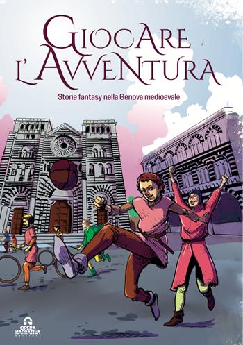 Giocare l'avventura. Storie fantasy nella Genova Medievale. Ediz. illustrata  - Libro OperaNarrativa 2025 | Libraccio.it