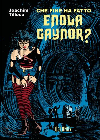 Che fine ha fatto Enola Gaynor? - Joachim Tilloca - Libro Oblomov Edizioni 2024, Crumb | Libraccio.it